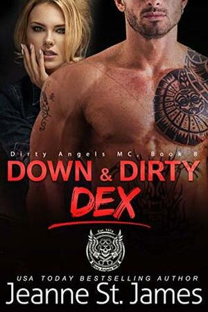 Down & Dirty: Dex by Jeanne St. James