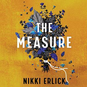 The Measure: A Novel by Nikki Erlick, Nikki Erlick