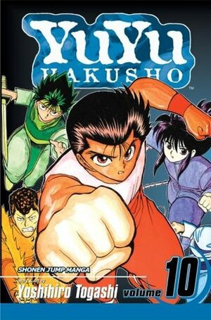 YuYu Hakusho, Volume 10: Unforgivable!! by Yoshihiro Togashi