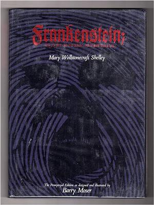 Frankenstein, Or, The Modern Prometheus: The 1818 Text in Three Volumes by Mary Shelley, Mary Shelley