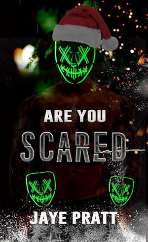 Are you Scared by Jaye Pratt