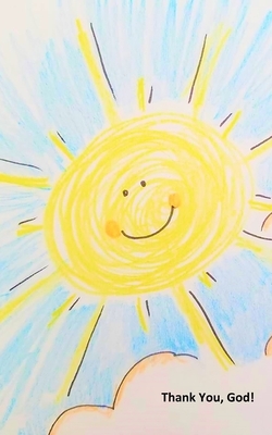 Thank you, God! Smiling Sun: A Prayer Book for Children by Rose Elaine