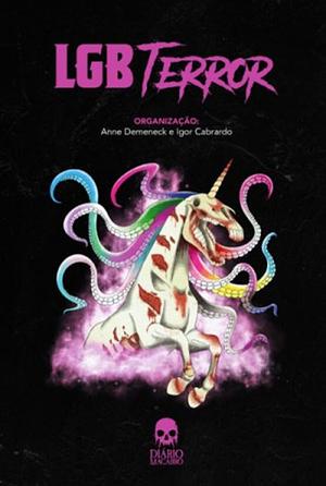 LGBTerror by L. F. Lunardello, Ramon Mapa, Bernardo Nato, Julio Rodrigues, Felipe Teodoro, Lucas Matheus, Filipe Travanca, Helena Zamparette, Sara Escorsin, Lucas Santana, Elmira Não Está, Fernanda Chazan, Andrio J. R. dos Santos