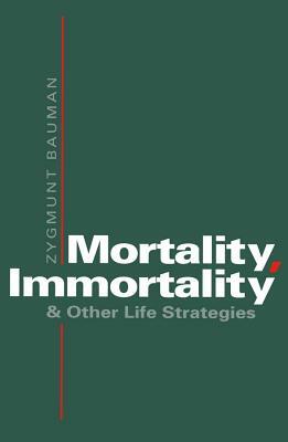 Mortality, Immortality by Zygmunt Bauman, Bauman