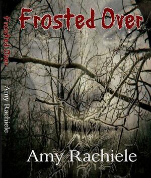 Frosted Over by Amy Rachiele