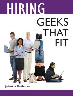 Hiring Geeks That Fit by Johanna Rothman