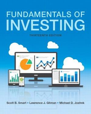 Fundamentals of Investing Plus Mylab Finance with Pearson Etext -- Access Card Package by Lawrence Gitman, Scott Smart, Michael Joehnk