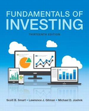 Fundamentals of Investing Plus Mylab Finance with Pearson Etext -- Access Card Package by Lawrence Gitman, Scott Smart, Michael Joehnk
