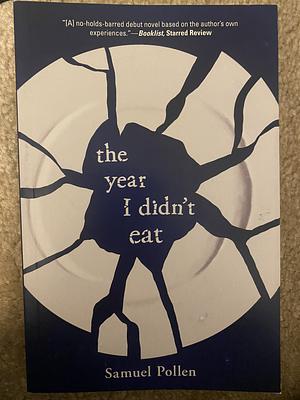 The Year I Didn't Eat by Samuel Pollen