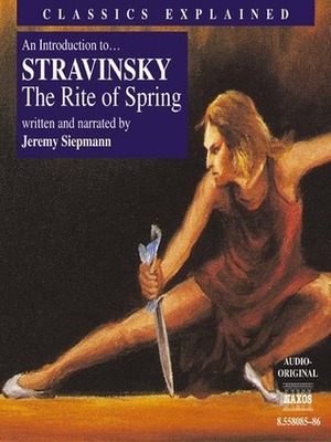 Stravinsky, The Rite Of Spring by Igor Stravinsky, Brussels BRTN Philharmonic Orchestra, Jeremy Siepmann, Alexander Rahbari