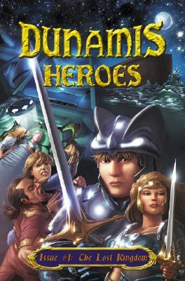Dunamis Heroes: Issue #1: The Lost Kingdom by Jordan Bateman