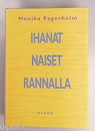 Ihanat naiset rannalla : romaani sisaruksista by Monika Fagerholm