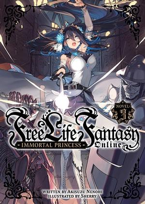 Free Life Fantasy Online: Immortal Princess (Light Novel) Vol. 3 by Akisuzu Nenohi