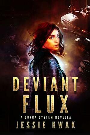 Deviant Flux by Jessie Kwak