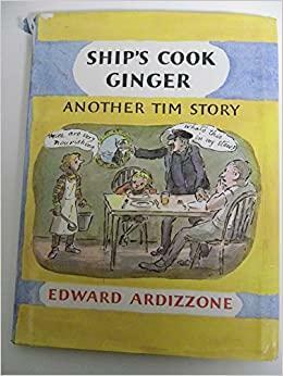Ship's Cook Ginger: Another Tim Story by Edward Ardizzone