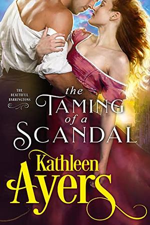 The Taming of a Scandal by Kathleen Ayers