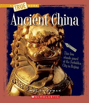 Ancient China by Mel Friedman