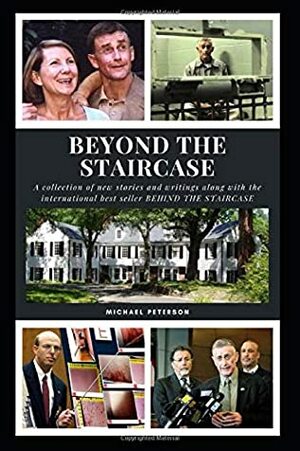 Beyond The Staircase by Michael Peterson