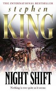 Night Shift: Excursions into Horror by the Author of Carrie and The Shining by Stephen King
