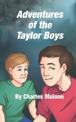 Adventures of the Taylor Boys by Charles Malone