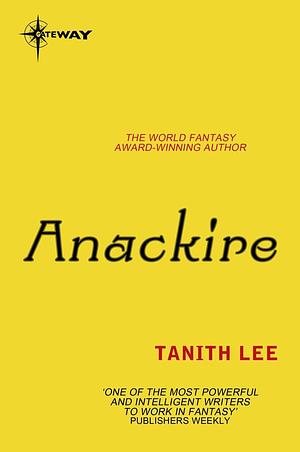 Anackire by Tanith Lee