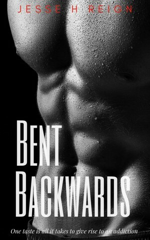Bent Backwards by Jesse H. Reign