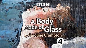 A Body Made of Glass: A Cultural History of Hypochondria by Caroline Crampton