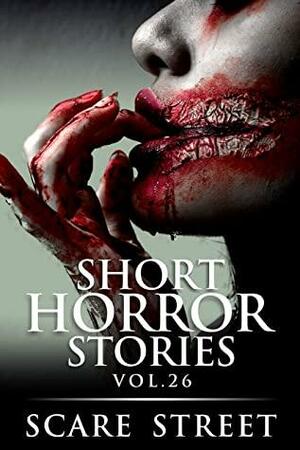 Short Horror Stories Vol. 26 by Michelle Reeves, Sara Clancy, Anna Sinjin, Kathryn St. John-Shin, Ron Ripley