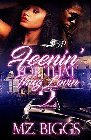 Feenin' For That Thug Lovin' 2 by Mz. Biggs, Mz. Biggs