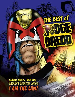 Best of Judge Dredd: Classic strips from the galaxy's greatest judge by Carlos Ezquerra, Alan Grant, John Wagner