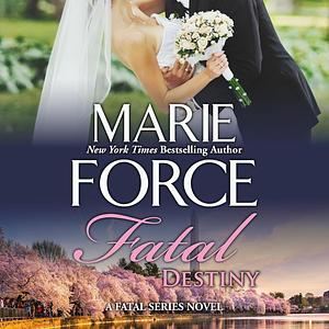 Fatal Destiny by Marie Force