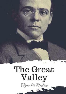 The Great Valley by Edgar Lee Masters