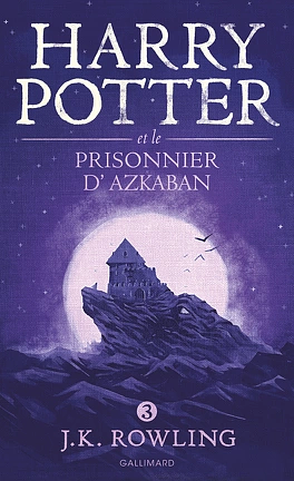 Harry Potter et le prisonnier d'Azkaban by J.K. Rowling