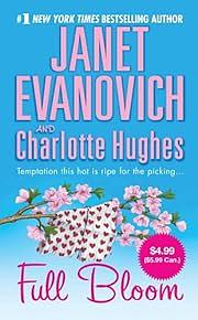 Full Bloom by Janet Evanovich, Charlotte Hughes