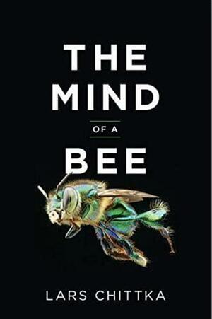 The Mind of a Bee by Lars Chittka