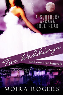 Two Weddings and One Near Funeral by Moira Rogers