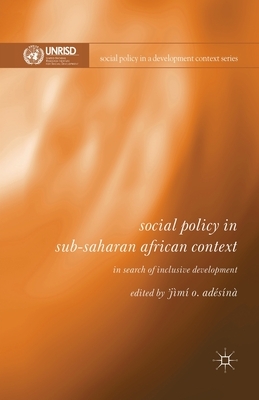 Social Policy in Sub-Saharan African Context: In Search of Inclusive Development by 