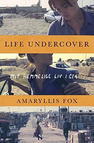 Life undercover by Amaryllis Fox