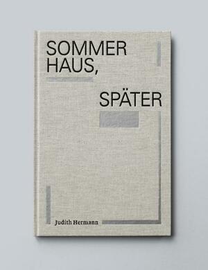 Sommerhaus, später: eine Erzählung by Margot Bettauer Dembo, Judith Hermann