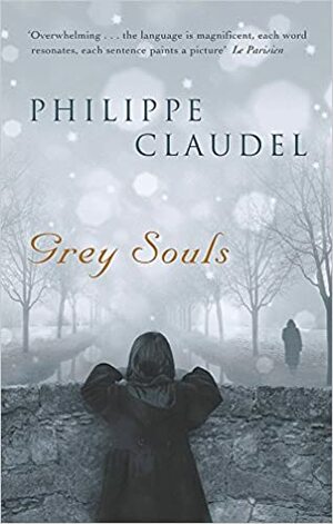 Grey Souls by Philippe Claudel