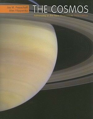 The Cosmos: Astronomy in the New Millennium (with AceAstronomy(TM), Virtual Astronomy Labs Printed Access Card) by Jay M. Pasachoff, Alex Filippenko