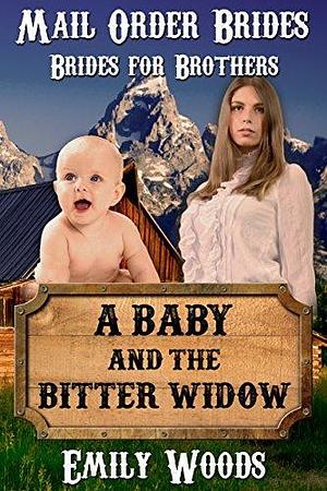 A Baby and the Bitter Widow by Emily Woods, Emily Woods