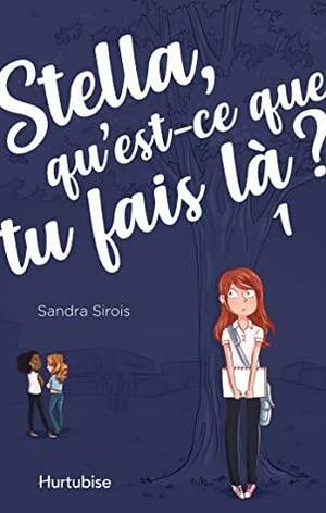 Stella, qu'est-ce que tu fais là ? by Sandra Sirois