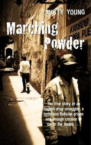 Marching Powder by Rusty Young, Thomas McFadden