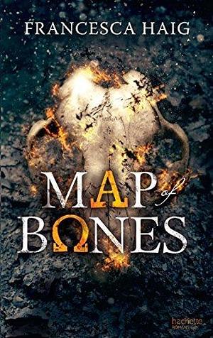 Fire sermon - Tome 2 - Map of Bones by Francesca Haig, Francesca Haig