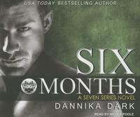 Six Months by Dannika Dark