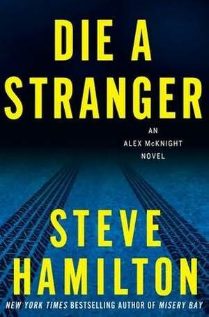 Die a Stranger by Steve Hamilton