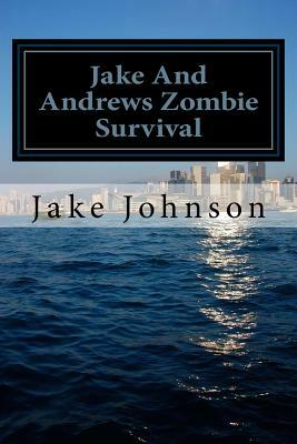 Jake And Andrews Zombie Survival by Jake Johnson