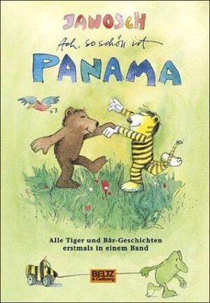 Ach, so schön ist Panama - alle Tiger und Bär-Geschichten in einem Band by Janosch