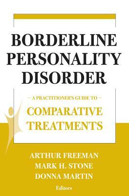 Borderline Personality Disorder: A Practitioner's Guide to Comparative Treatments by 